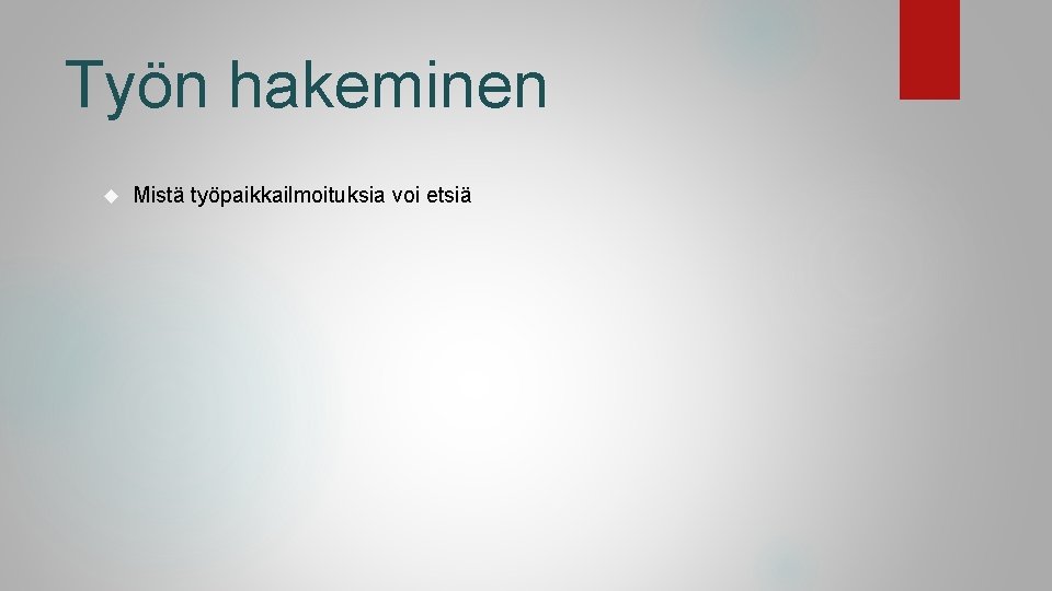 Työn hakeminen Mistä työpaikkailmoituksia voi etsiä 