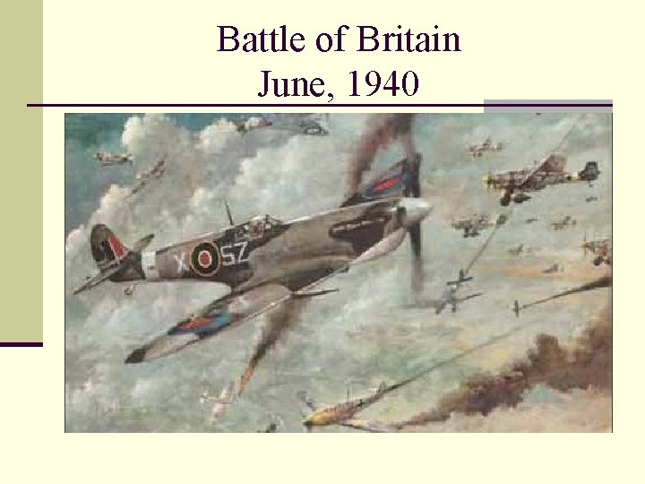 Battle of Britain June, 1940 