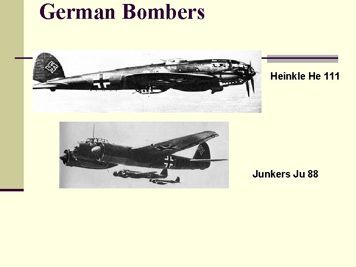 German Bombers Heinkle He 111 Junkers Ju 88 
