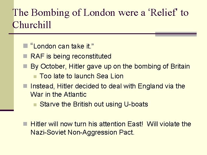 The Bombing of London were a ‘Relief’ to Churchill n “London can take it.