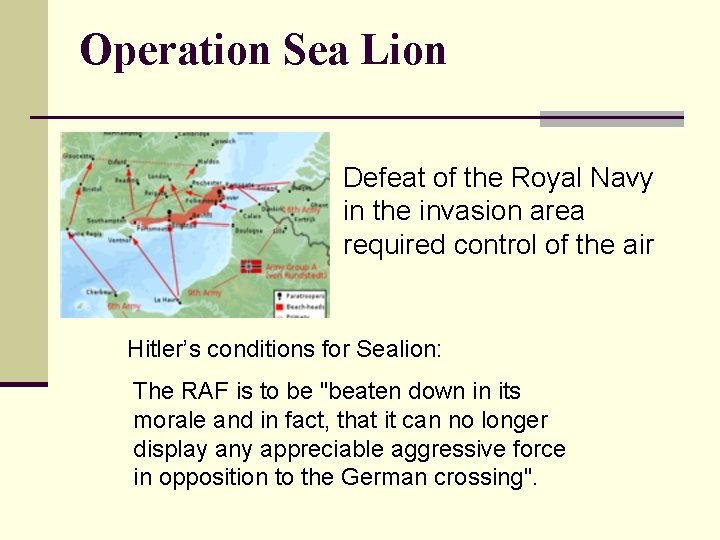 Operation Sea Lion Defeat of the Royal Navy in the invasion area required control