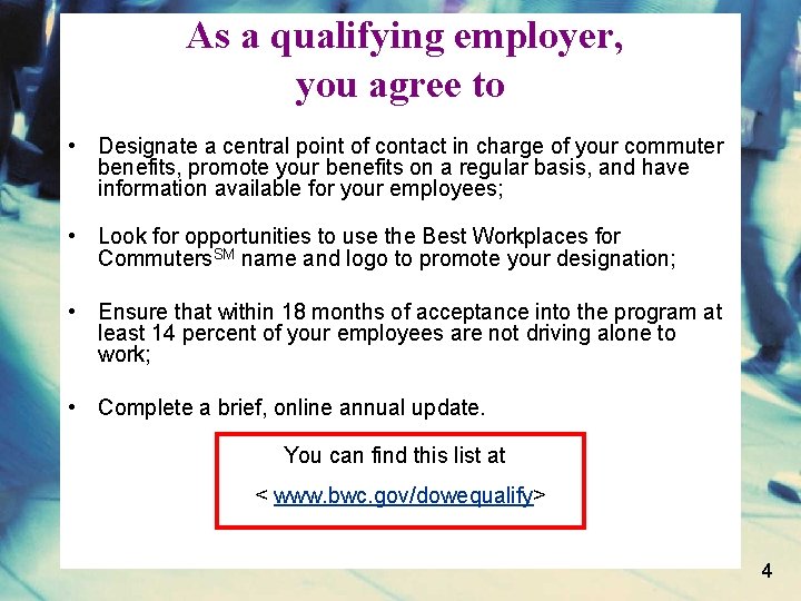 As a qualifying employer, you agree to • Designate a central point of contact