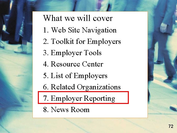 What we will cover 1. Web Site Navigation 2. Toolkit for Employers 3. Employer