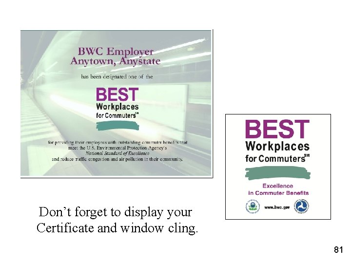 Don’t forget to display your Certificate and window cling. 81 