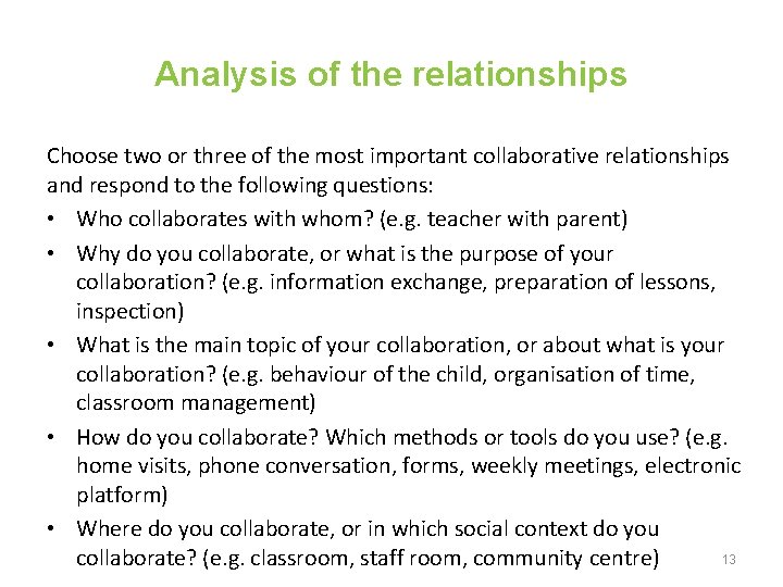 Analysis of the relationships Choose two or three of the most important collaborative relationships