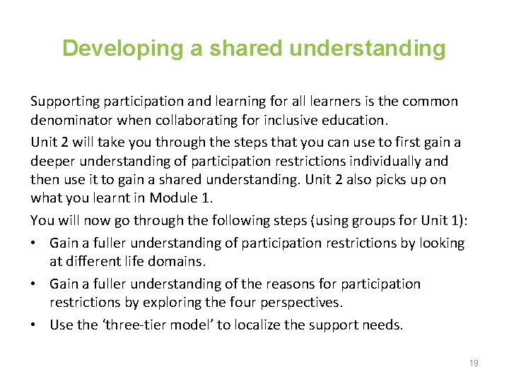 Developing a shared understanding Supporting participation and learning for all learners is the common