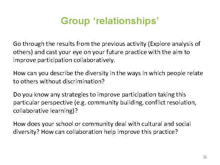 Group ‘relationships’ Go through the results from the previous activity (Explore analysis of others)