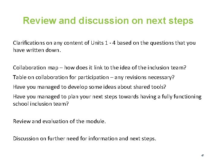 Review and discussion on next steps Clarifications on any content of Units 1 -