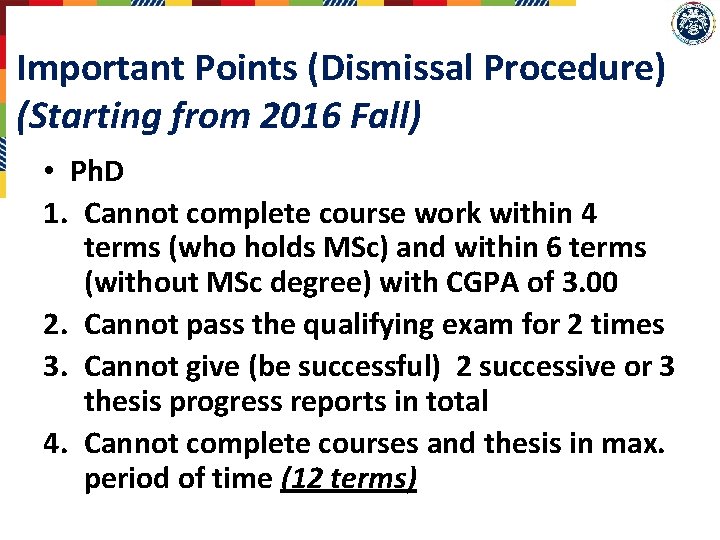 Important Points (Dismissal Procedure) (Starting from 2016 Fall) • Ph. D 1. Cannot complete