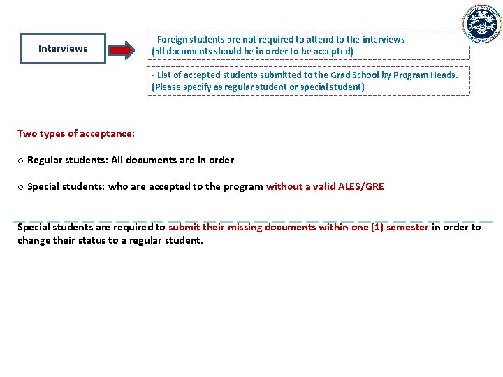 Interviews - Foreign students are not required to attend to the interviews (all documents