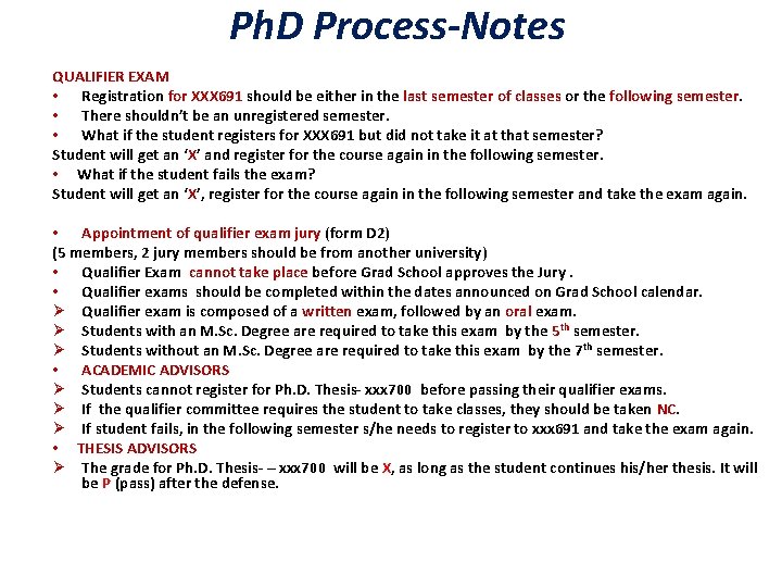 Ph. D Process-Notes QUALIFIER EXAM • Registration for XXX 691 should be either in