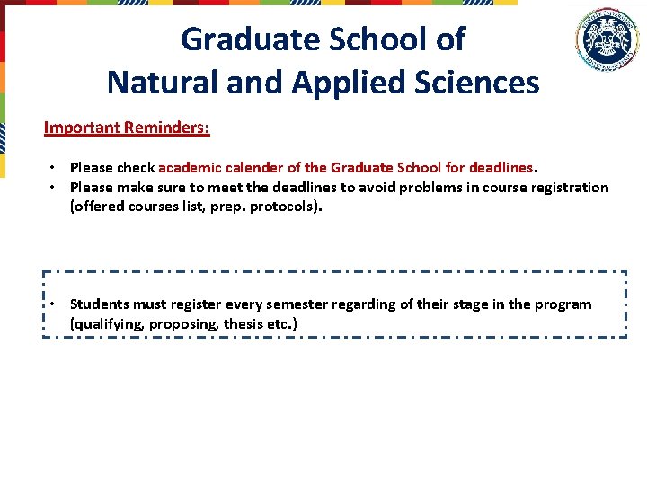 Graduate School of Natural and Applied Sciences Important Reminders: • Please check academic calender