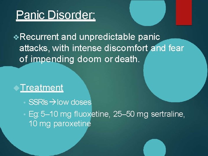 Panic Disorder: Recurrent and unpredictable panic attacks, with intense discomfort and fear of impending