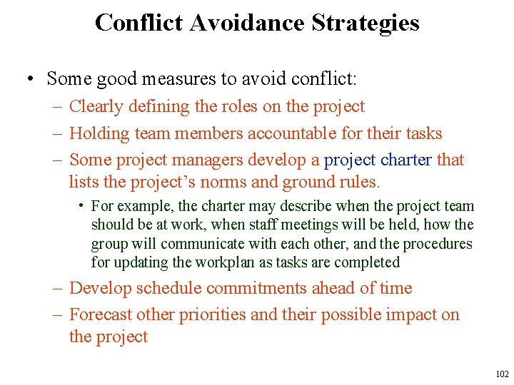 Conflict Avoidance Strategies • Some good measures to avoid conflict: – Clearly defining the