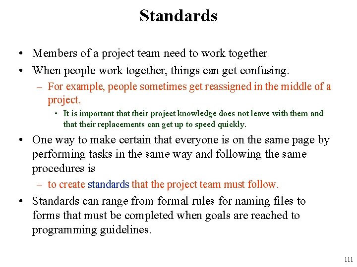 Standards • Members of a project team need to work together • When people