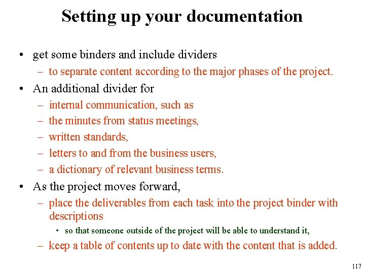 Setting up your documentation • get some binders and include dividers – to separate