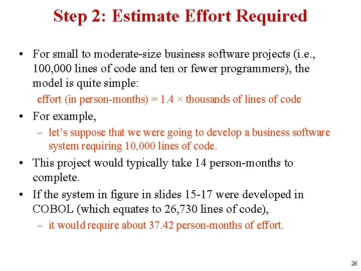 Step 2: Estimate Effort Required • For small to moderate-size business software projects (i.