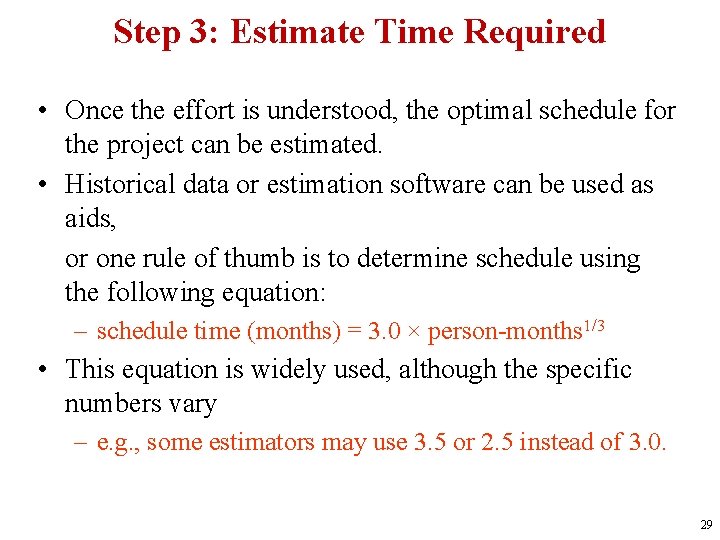 Step 3: Estimate Time Required • Once the effort is understood, the optimal schedule