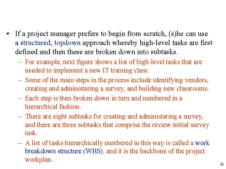  • If a project manager prefers to begin from scratch, (s)he can use