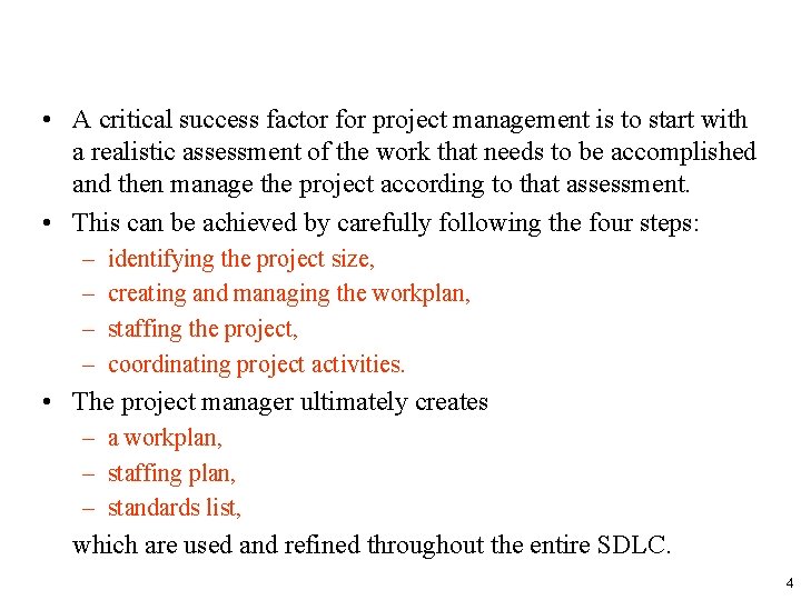  • A critical success factor for project management is to start with a