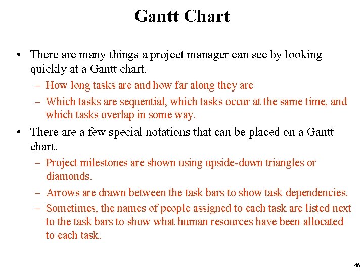 Gantt Chart • There are many things a project manager can see by looking