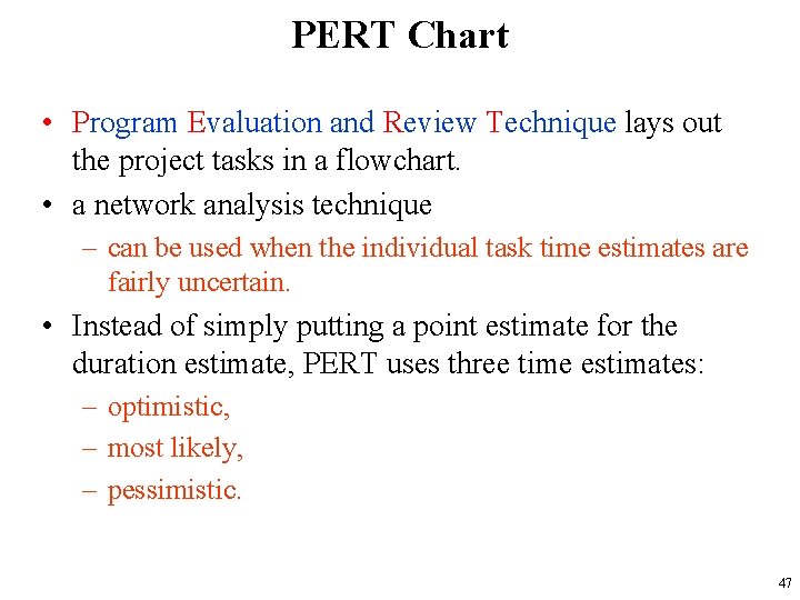 PERT Chart • Program Evaluation and Review Technique lays out the project tasks in