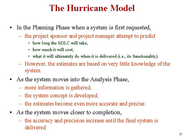 The Hurricane Model • In the Planning Phase when a system is first requested,