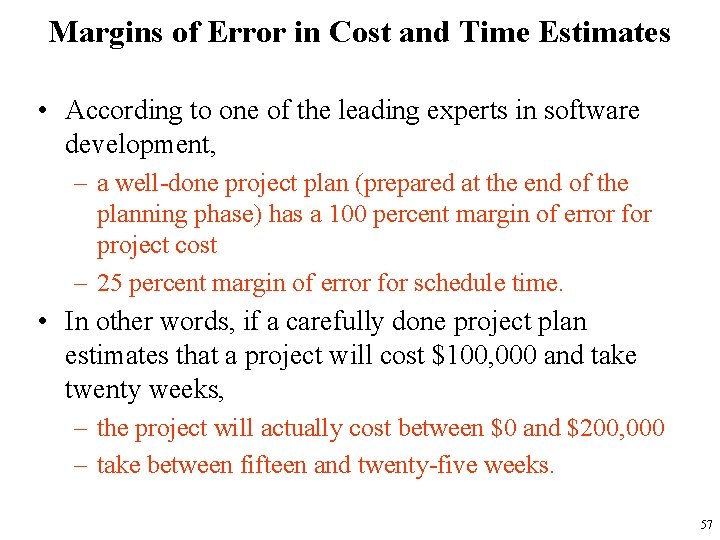 Margins of Error in Cost and Time Estimates • According to one of the