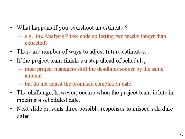  • What happens if you overshoot an estimate ? – e. g. ,