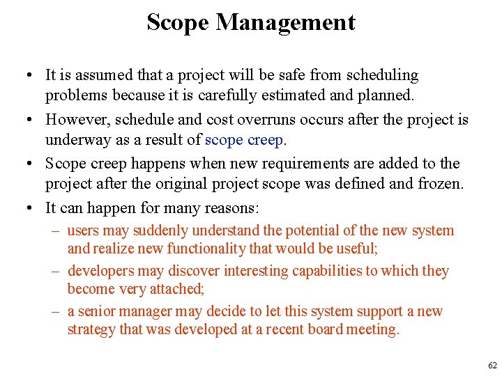 Scope Management • It is assumed that a project will be safe from scheduling