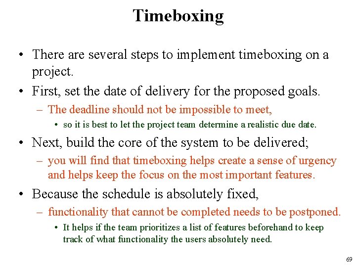 Timeboxing • There are several steps to implement timeboxing on a project. • First,