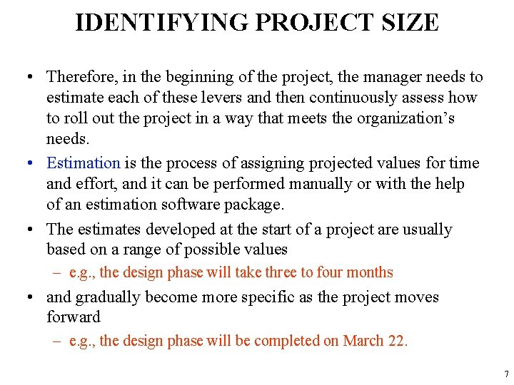 IDENTIFYING PROJECT SIZE • Therefore, in the beginning of the project, the manager needs
