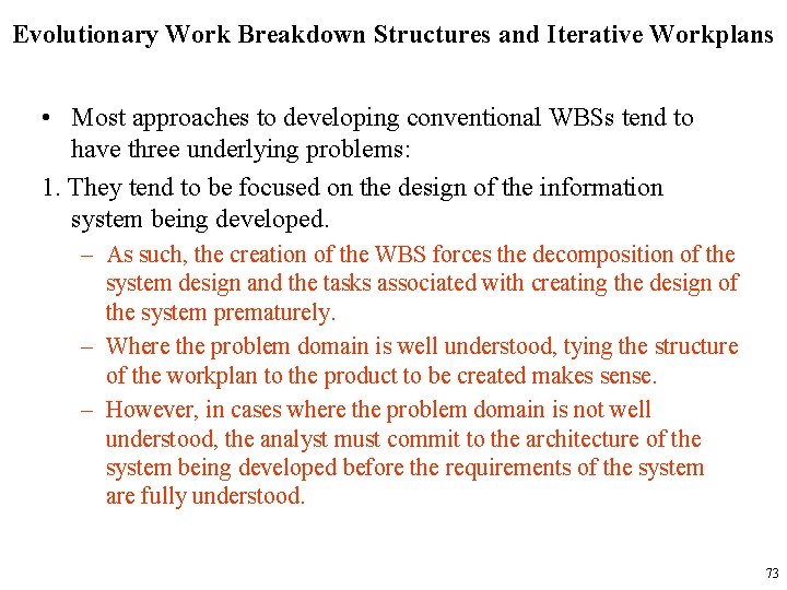 Evolutionary Work Breakdown Structures and Iterative Workplans • Most approaches to developing conventional WBSs