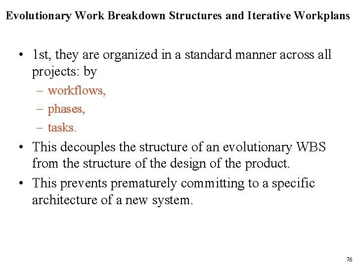 Evolutionary Work Breakdown Structures and Iterative Workplans • 1 st, they are organized in