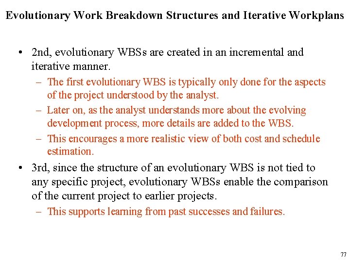 Evolutionary Work Breakdown Structures and Iterative Workplans • 2 nd, evolutionary WBSs are created