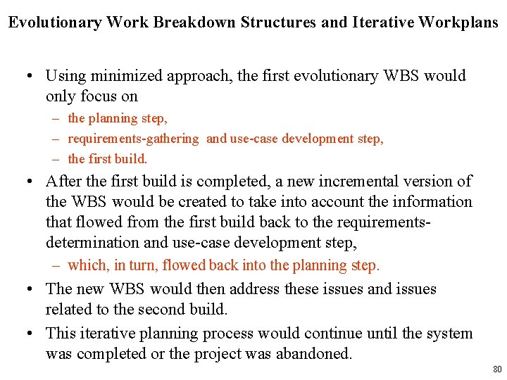 Evolutionary Work Breakdown Structures and Iterative Workplans • Using minimized approach, the first evolutionary