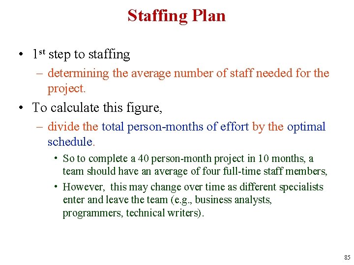 Staffing Plan • 1 st step to staffing – determining the average number of