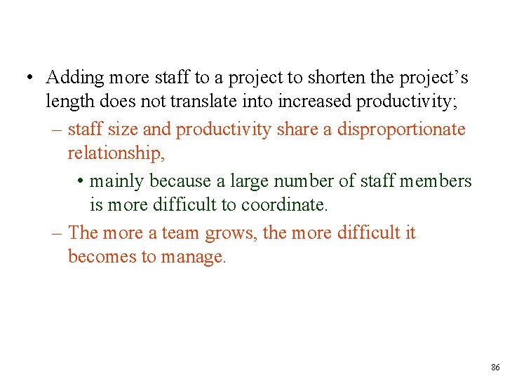  • Adding more staff to a project to shorten the project’s length does