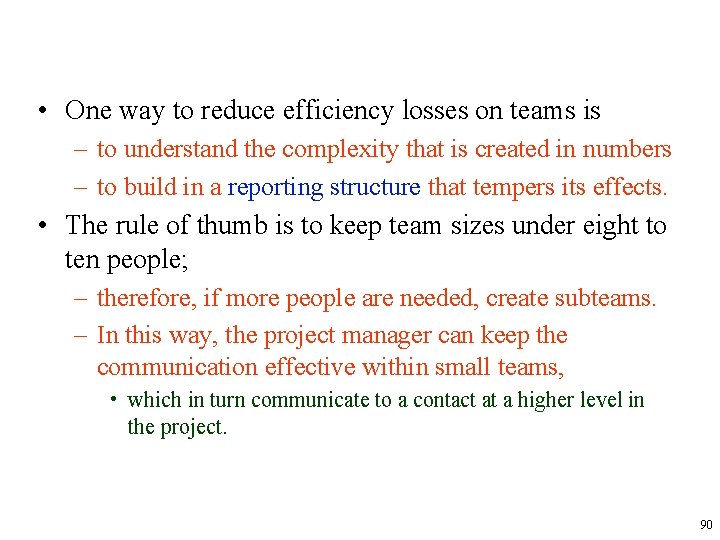  • One way to reduce efficiency losses on teams is – to understand