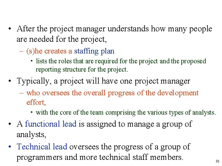  • After the project manager understands how many people are needed for the