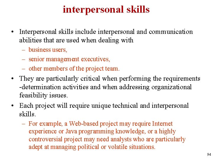 interpersonal skills • Interpersonal skills include interpersonal and communication abilities that are used when