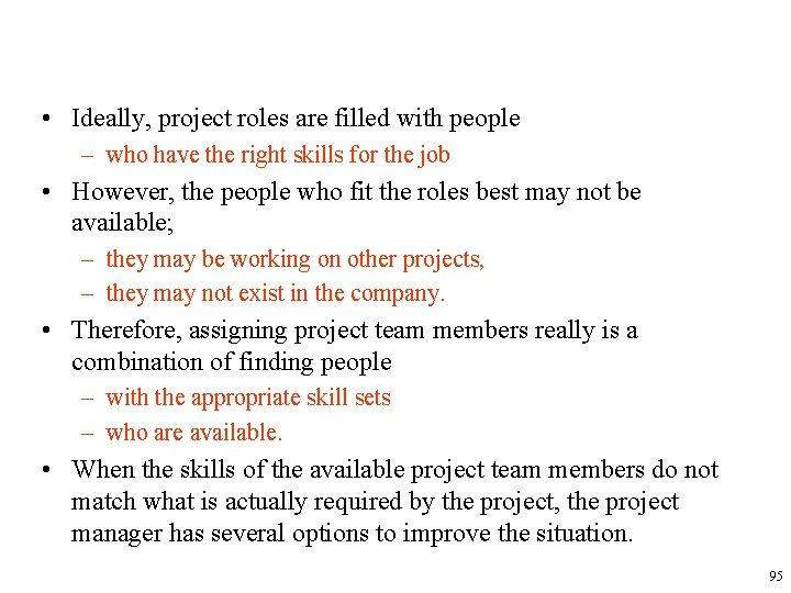  • Ideally, project roles are filled with people – who have the right