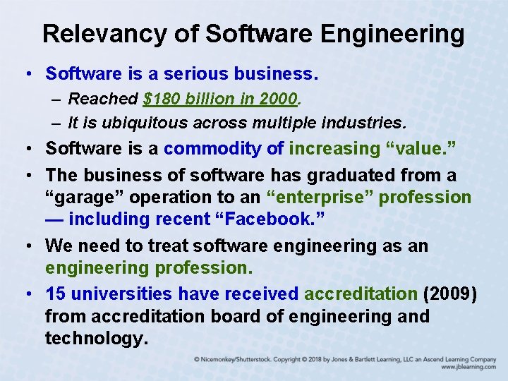 Relevancy of Software Engineering • Software is a serious business. – Reached $180 billion