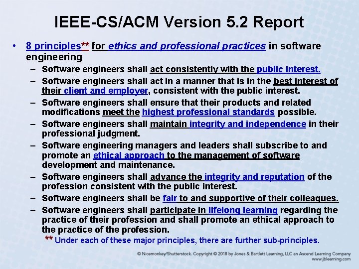 IEEE-CS/ACM Version 5. 2 Report • 8 principles** for ethics and professional practices in