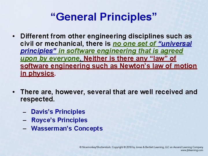 “General Principles” • Different from other engineering disciplines such as civil or mechanical, there