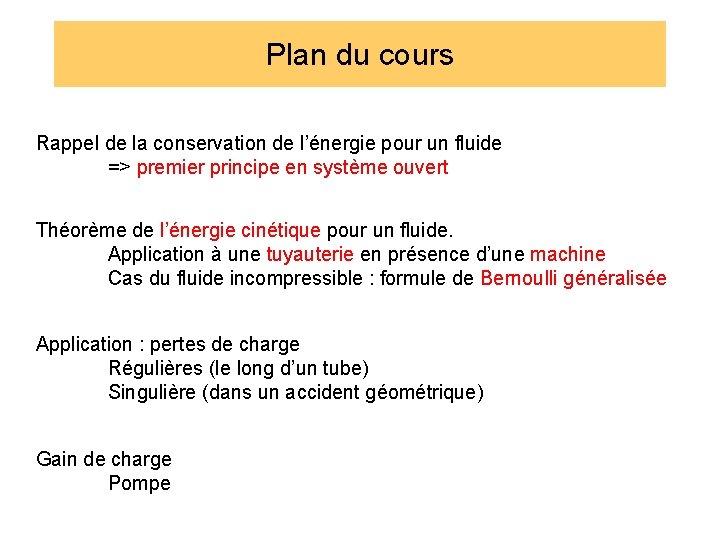 Plan du cours Rappel de la conservation de l’énergie pour un fluide => premier