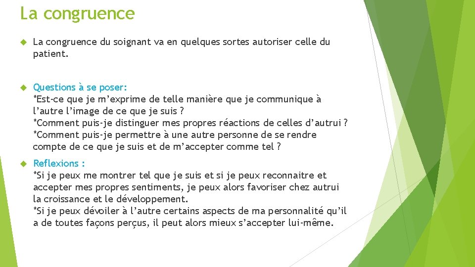 La congruence du soignant va en quelques sortes autoriser celle du patient. Questions à