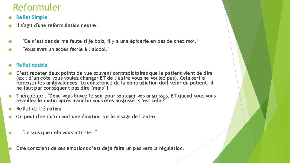 Reformuler Reflet Simple Il s'agit d'une reformulation neutre. "Ce n’est pas de ma faute