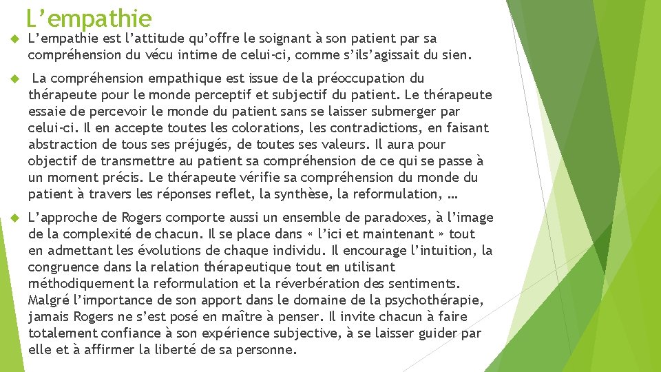 L’empathie est l’attitude qu’offre le soignant à son patient par sa compréhension du vécu