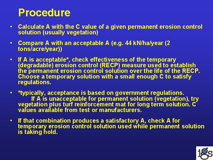 Procedure • Calculate A with the C value of a given permanent erosion control Procedure • Calculate A with the C value of a given permanent erosion control